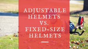 Adjustable Helmets vs. Fixed-Size Helmets: Which One is Better?